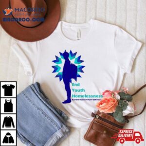 End Youth Homelessness Shirt