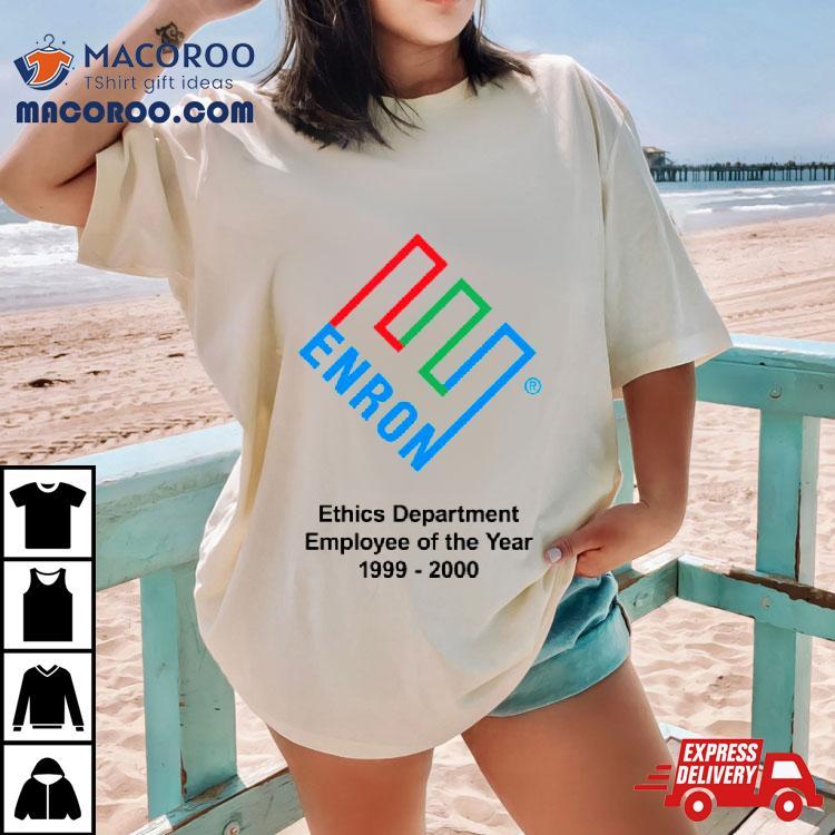 Enron Ethics Department Employee Of The Yea Shirt Enron Ethics Department Employee Of The Yea Shirt
