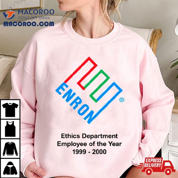 Enron Ethics Department Employee Of The Yea Shirt Enron Ethics Department Employee Of The Yea Shirt