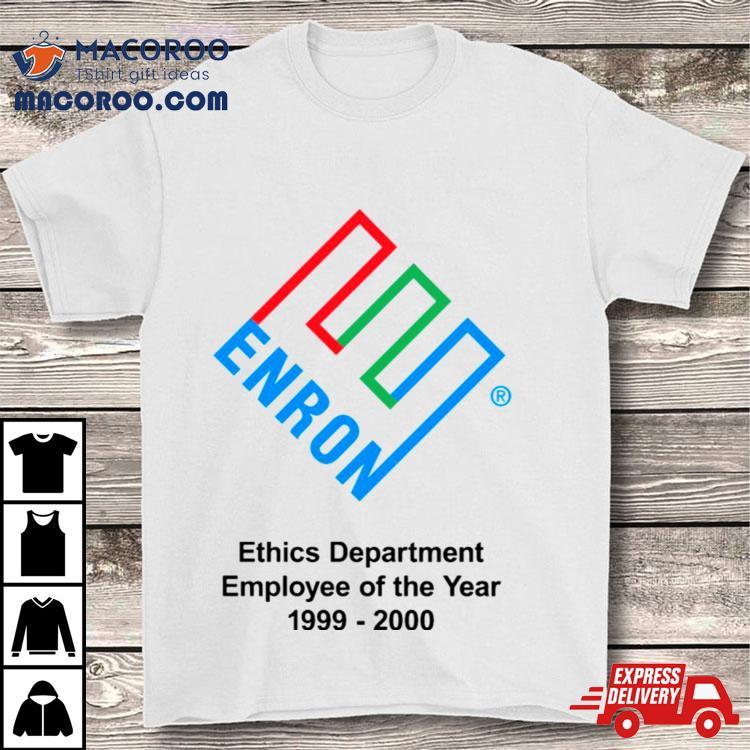 Enron Ethics Department Employee Of The Yea Shirt Enron Ethics Department Employee Of The Yea Shirt