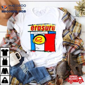 Erasure It Doesn T Have To Be Tshirt