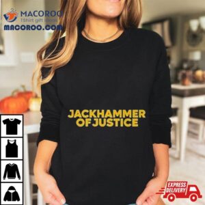 Eric Bland Jackhammer Of Justice Tshirt