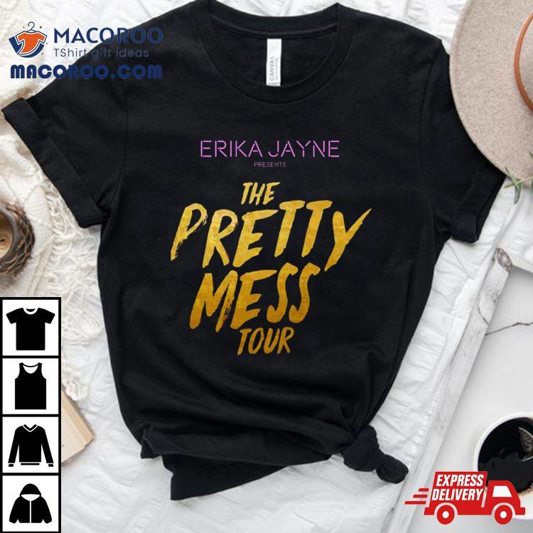 Erika Jayne The Pretty Mess Tour Shirt Erika Jayne The Pretty Mess Tour Shirt