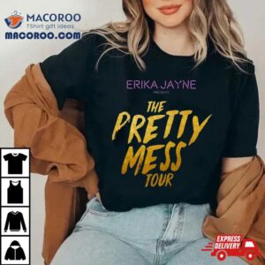 Erika Jayne The Pretty Mess Tour Shirt 4 Erika Jayne The Pretty Mess Tour Tshirt