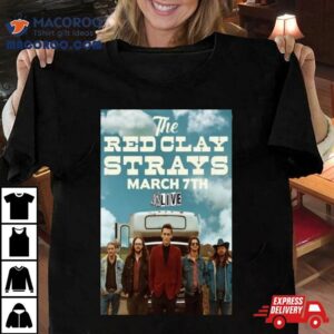 Event Fayetteville Ar United States Red Clay Strays 3 7 2024 Poster Shirt