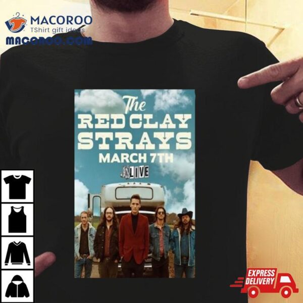 Event Fayetteville Ar United States Red Clay Strays 3 7 2024 Poster Shirt