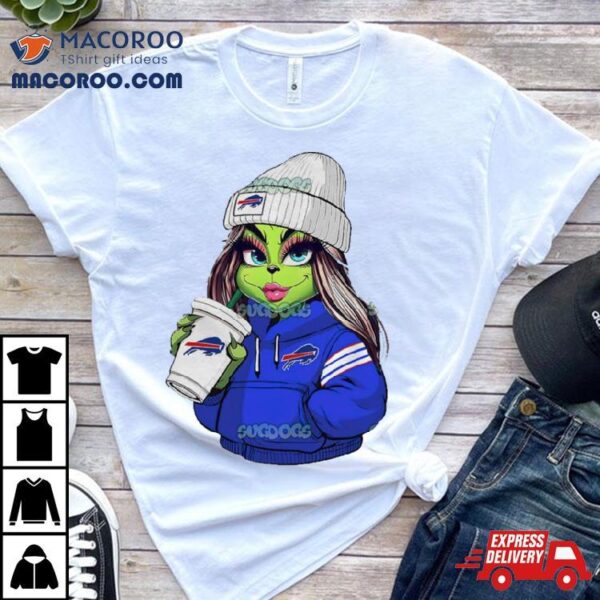 Female Grinch Girl Buffalo Bills Drink Coffee Shirt