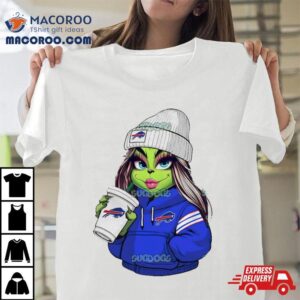 Female Grinch Girl Buffalo Bills Drink Coffee Tshirt