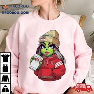 Female Grinch Girl San Francisco Ers Drink Coffee Tshirt