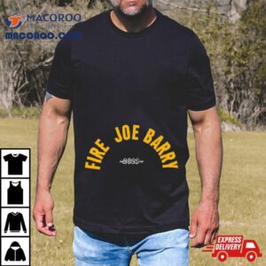 Fire Joe Barry Tshirt