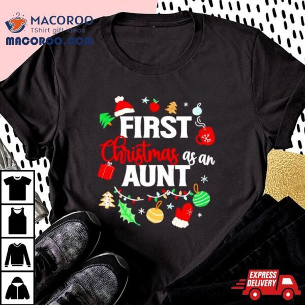 First Christmas As An Aunt Shirt