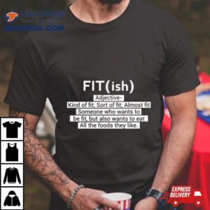 Fit Ish Word Definition Shirt