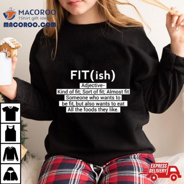 Fit Ish Word Definition Shirt