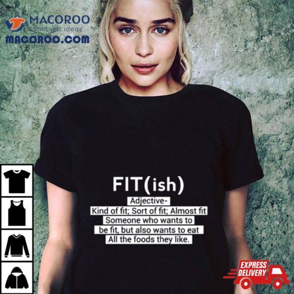 Fit Ish Word Definition Shirt