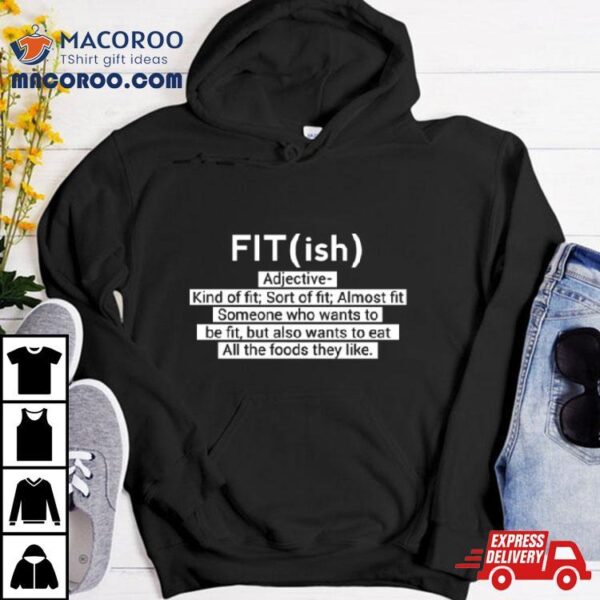 Fit Ish Word Definition Shirt