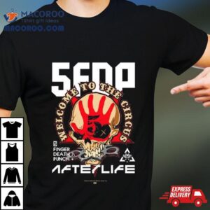 Five Finger Death Punch Fdp Afterlife Welcome To The Circus Tshirt