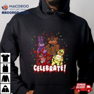 Five Nights At Freddy_s Celebrate Shirt