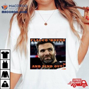 Flacco Round And Find Out T Shirt