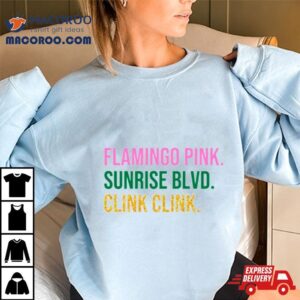 Flamingo Pink Sunrise Blvd Clink Clink Shirt