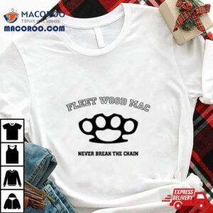 Fleet Wood Mac Never Break The Chain Tshirt