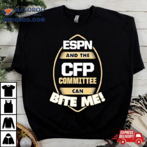 Florida State Football Espn And The Cfp Committee Can Bite Me Tshirt