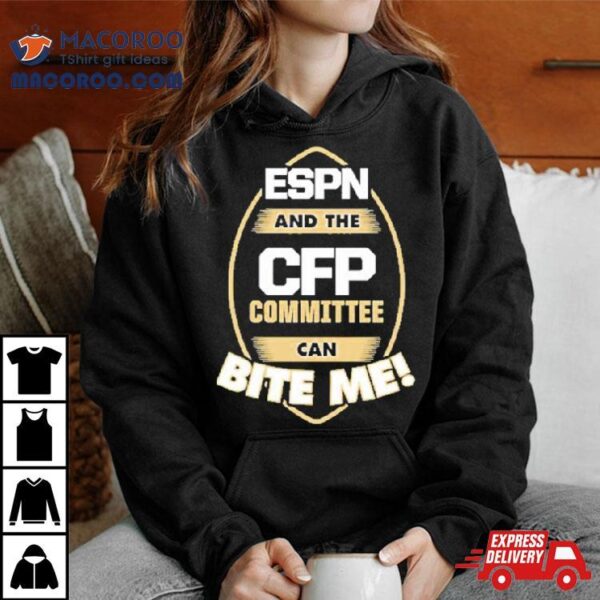 Florida State Football Espn And The Cfp Committee Can Bite Me Shirt