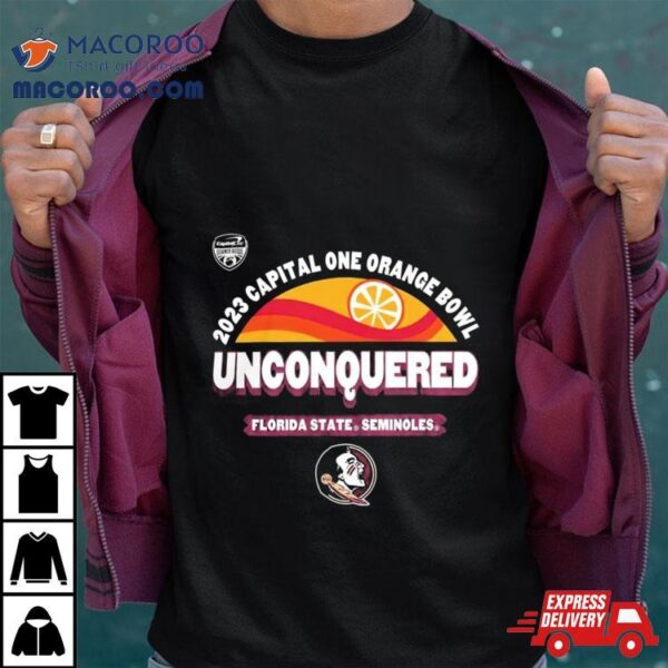 Florida State Seminoles 2023 Capital One Orange Bowl Unconquered Shirt