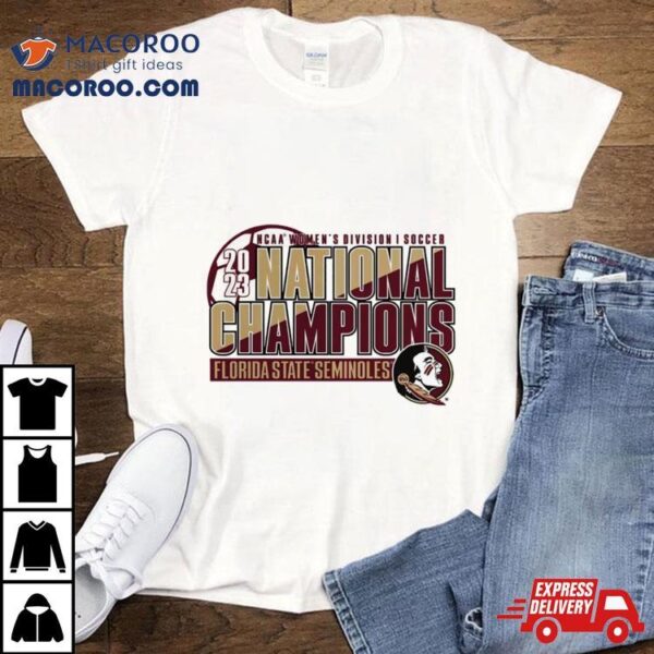 Florida State Seminoles 2023 Ncaa Women’s Soccer National Champions Shirt