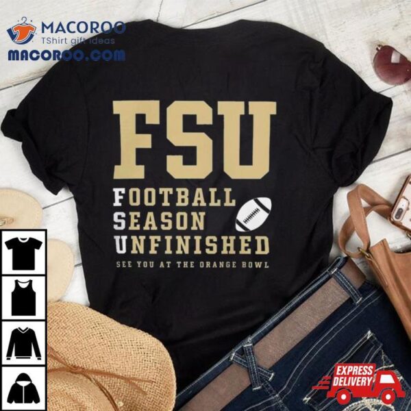 Florida State Seminoles Football Season Unfinished See You At The Orange Bowl T Shirt