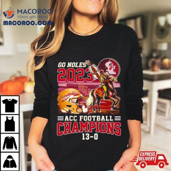 Florida State Seminoles Go Noles 2023 Acc Football Champions Shirt