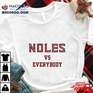 Florida State Seminoles Noles Vs Everybody Shirt