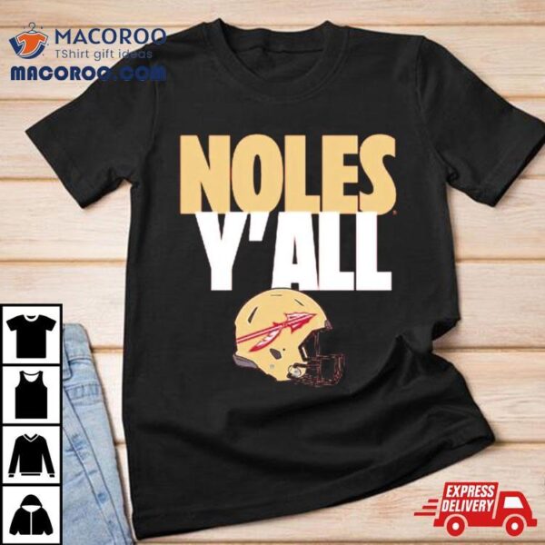 Florida State Seminoles Noles Y’all Shirt