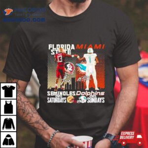 Florida State Seminoles On Saturdays Miami Dolphins On Sunday Signature Shirt