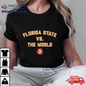 Florida State Seminoles Vs The World Tshirt