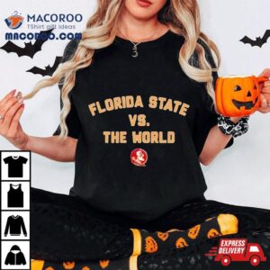 Florida State Seminoles Vs The World Tshirt