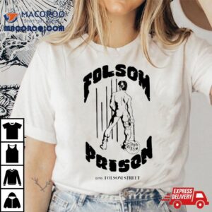 Folsom Prison 1898 Folsom Street Shirt