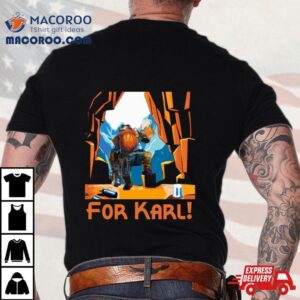 For Karl Deep Rock Galactic Shirt