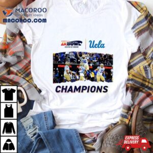 For The City Of La Ucla Football Champions Of The Starco Brands La Bowl Hosted By Gronk Go Bruins Bowl Season Tshirt