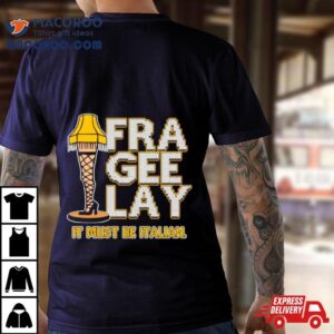 Fra Gee Lay Leg Lamp Story Ugly Christmas Tshirt