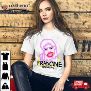 Francine Group Love Tshirt