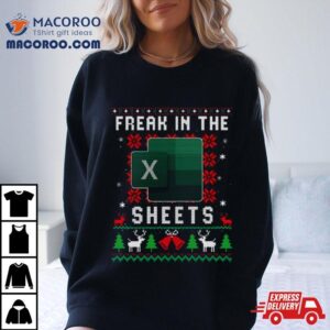 Freak In The Sheets Excel Ugly Christmas Tshirt