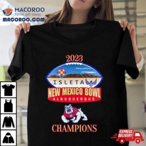 Fresno State Bulldogs 2023 Isleta New Mexico Bowl Albuquerque T Shirt