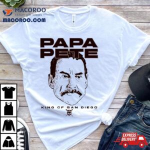 Friars Til We Die Papa Pete King Of San Diego Tshirt