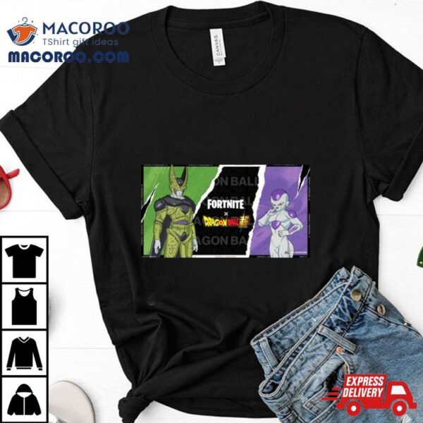 Frieza And Cell From The Dragon Ball Series Join Forces In Fortnite T Shirt