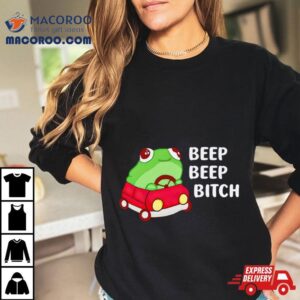 Frog Beep Beep Bitch Shirt