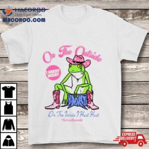 Frog On The Outside I Skrrt Skrrt On The Inside Hurt Hur Tshirt