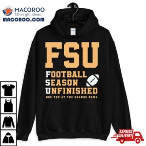 Fsu Football Season Unfinished Shirt