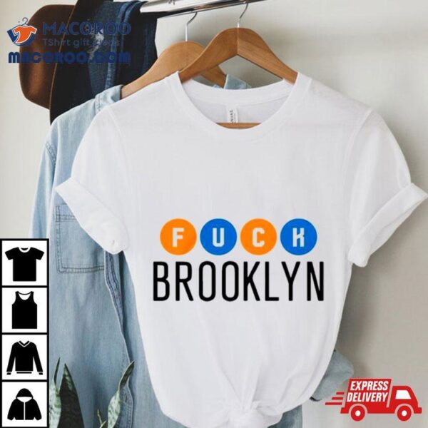 Fuck The Brooklyn New York Nets Shirt