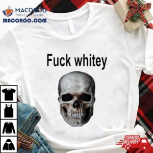 Fuck Whitey Skull Shirt