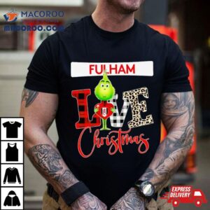 Fulham Grinch Love Christmas Tshirt